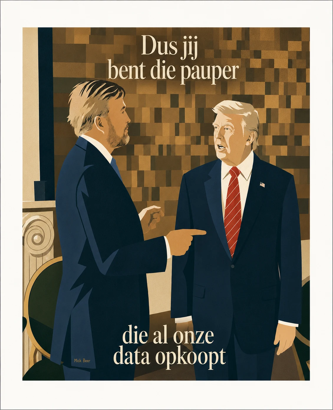 Spotprent waarin koning Willem-Alexander naar Donald Trump wijst, met de tekst 'Dus jij bent die pauper die al onze data opkoopt'. Tekening door Mick Beer