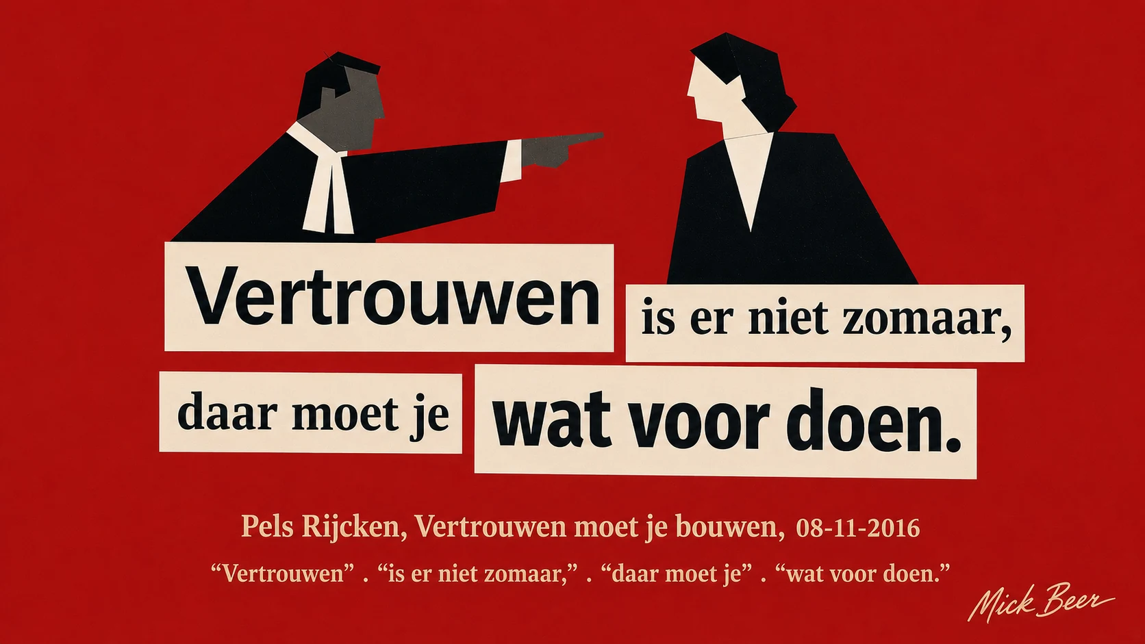 Twee advocaten in toga tegenover elkaar, met daaronder de uitgeknipte zin: Vertrouwen is er niet zomaar, daar moet je wat voor doen.