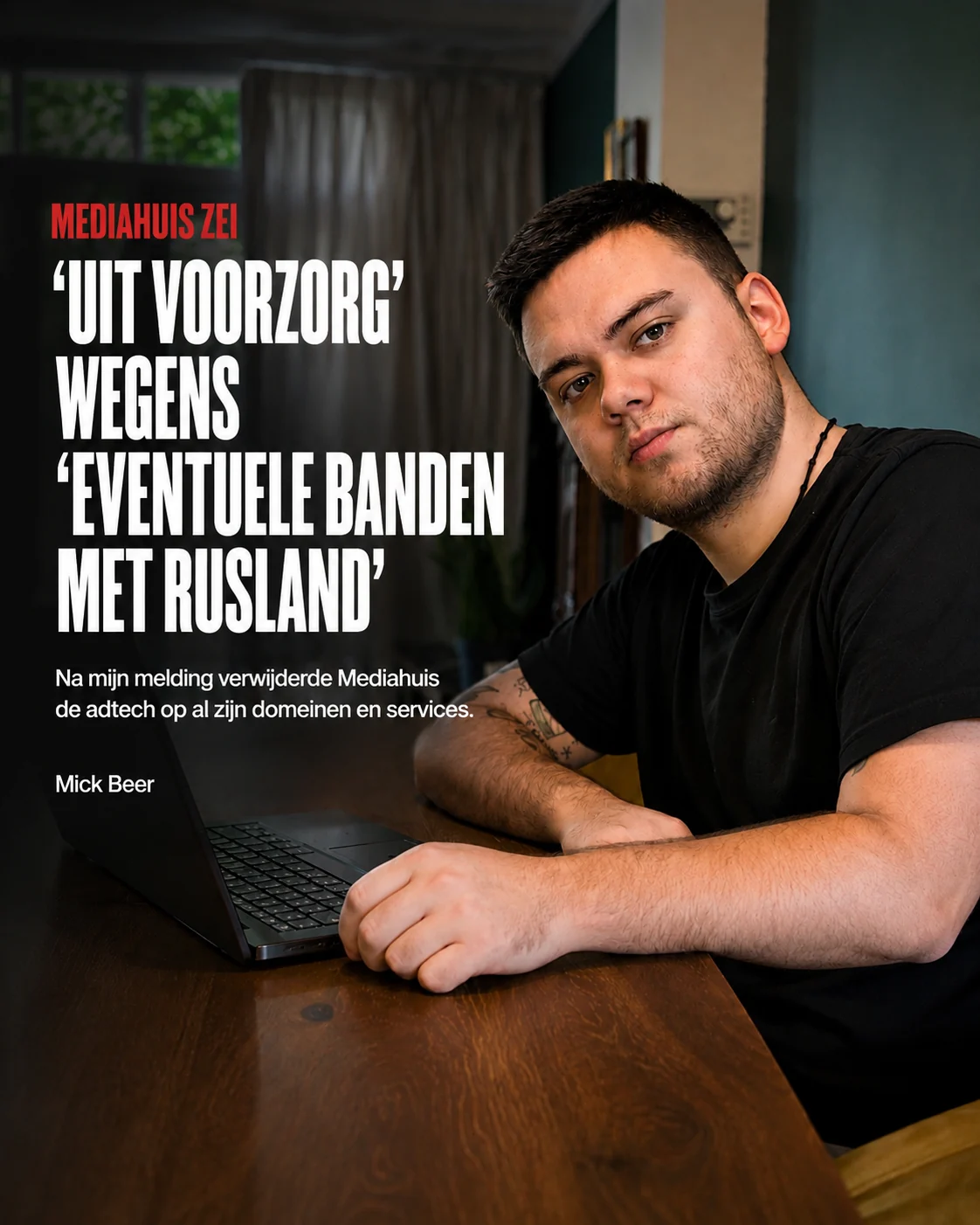 Portret van Mick Beer achter een laptop, met daarnaast de kop: Mediahuis zei "uit voorzorg" wegens "eventuele banden met Rusland".