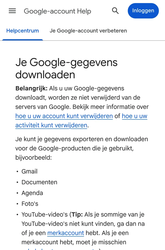 De hulppagina Je Google-gegevens downloaden op support.google.com, met de waarschuwing dat je gegevens bij downloaden niet van de servers van Google worden verwijderd, en een lijst met onder meer Gmail, Agenda en Foto's.
